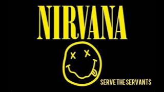 Nirvana - Serve the Servants (1993)