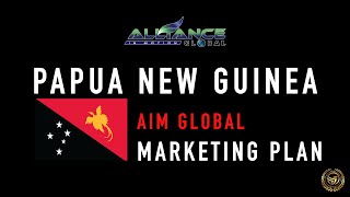 AIM Global Papua New Guinea Marketing Plan  - 2019 OPP - AIM Global Presentation