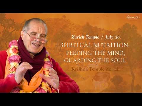 Spiritual Nutrition: Feeding the Mind, Gaurding the Soul / ISKCON Zurich, July '26