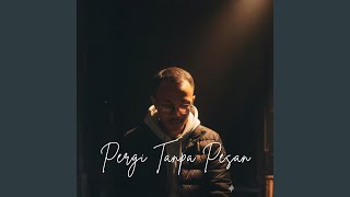Download Lagu Pergi Tanpa Pesan MP3 Download Lagu Pergi Tanpa Pesan MP3