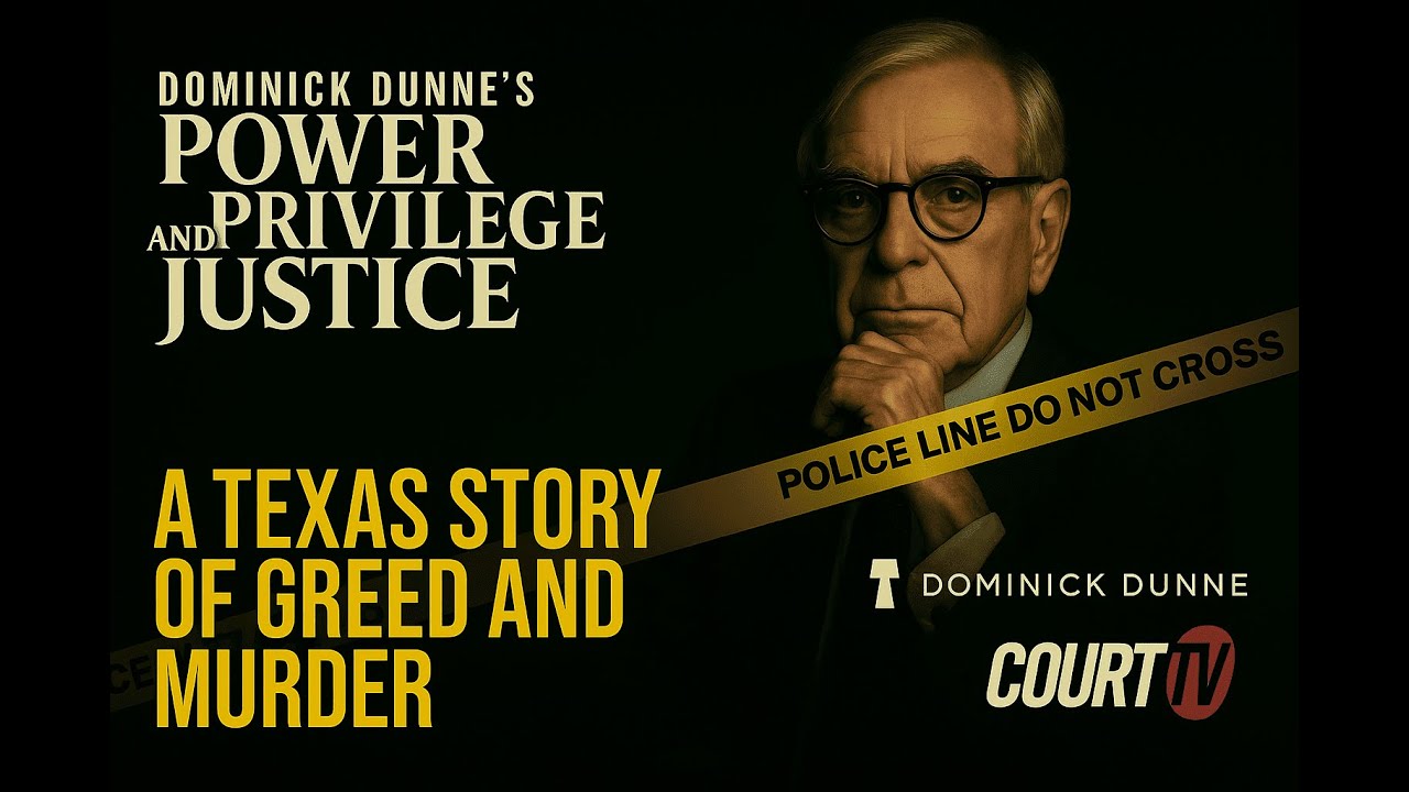 Dominick Dunne's Power Privilege And Justice | A Texas Story of Greed and Murder