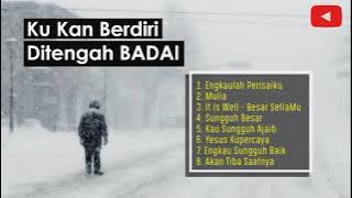 Lagu Rohani Pujian Penyembahan Sumber Kekuatan   Ku kan berdiri di tengah badai