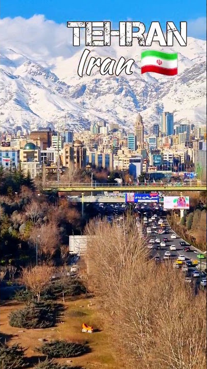 Visit Iran Capital City | Tehran Iran | Travel to Tehran
