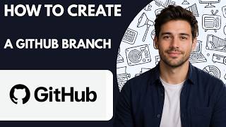 How to create a GitHub branch Full Guide 2026