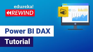 Power BI DAX Tutorial | DAX for Power BI Desktop | Power BI Training | Edureka | Power BI Rewind -4
