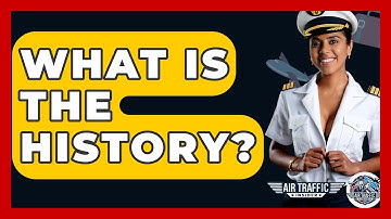 What Is The History? - Air Traffic Insider