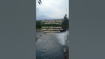 MUSIBAH DATANG KARENA DOSA DAN MAKSIAT