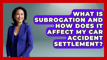 What Is Subrogation And How Does It Affect My Car Accident Settlement? - Auto Coverage Explained
