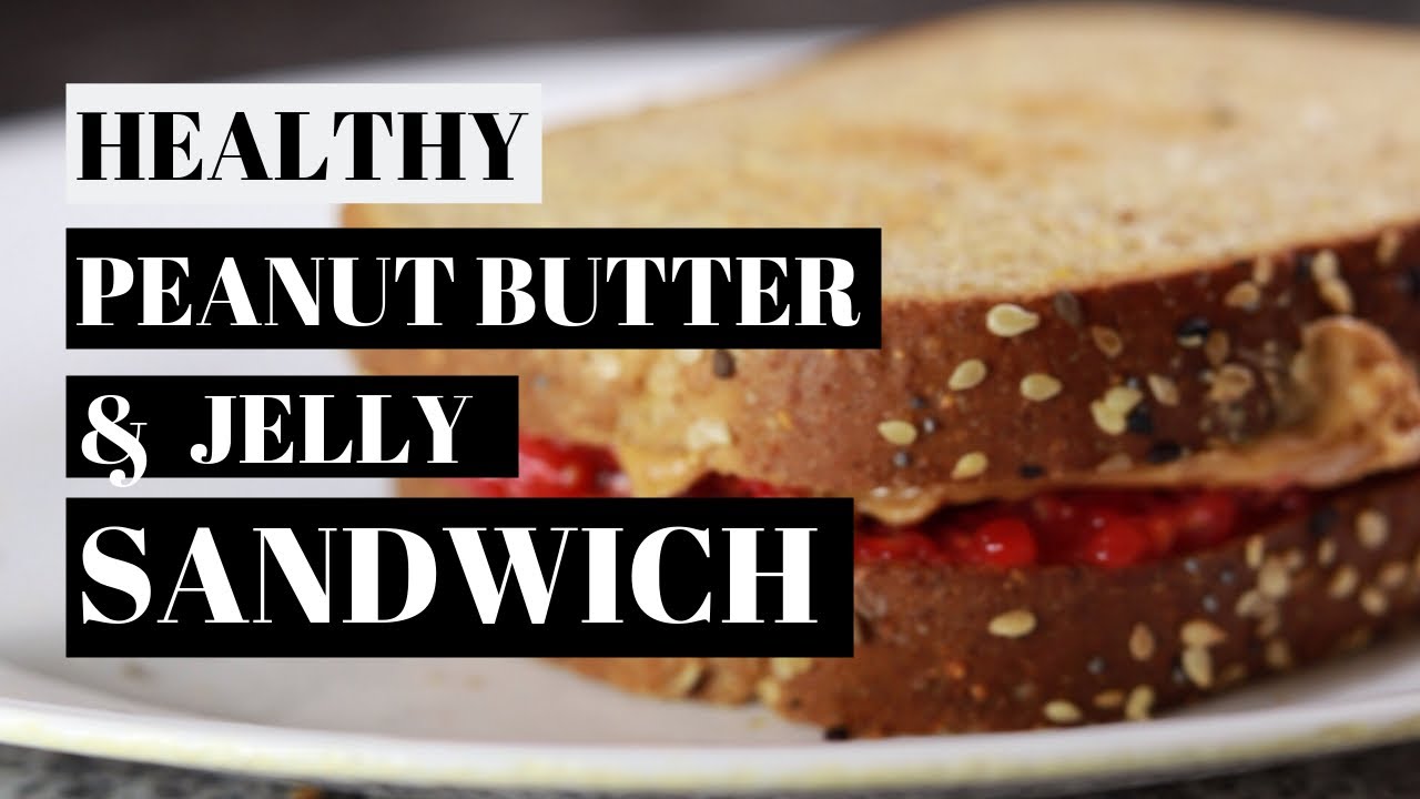 Healthy Peanut Butter And Jelly Sandwich Late Night Snack YouTube