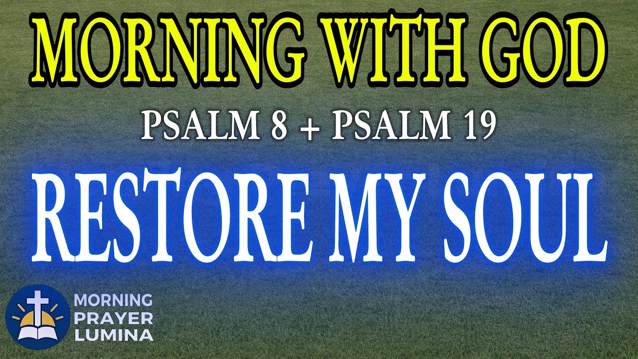 Psalm 8 & Psalm 19 | Hidden Faults… Silent Guilt—Lord, Restore My Soul Today | Morning Prayer Lumina