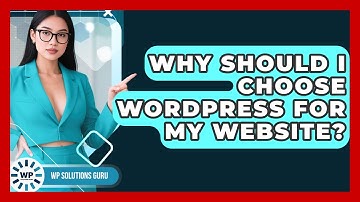 Why Should I Choose WordPress for My Website? | WP Solutions Guru News