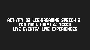 Activity 03 lce-breaking Speech 3 for Airil Haimi @ Teech