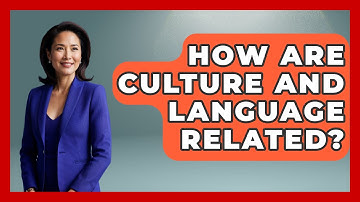 How Are Culture And Language Related? - The Language Library