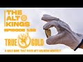 The Alt Kings Episode 132: TrueGoldToken | California Gold Mine Paying Holders Monthly (BNB NFTs)