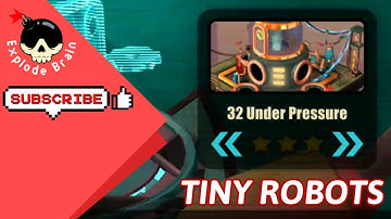 TINY ROBOTS RECHARGED LEVEL 32 UNDER PRESSURE