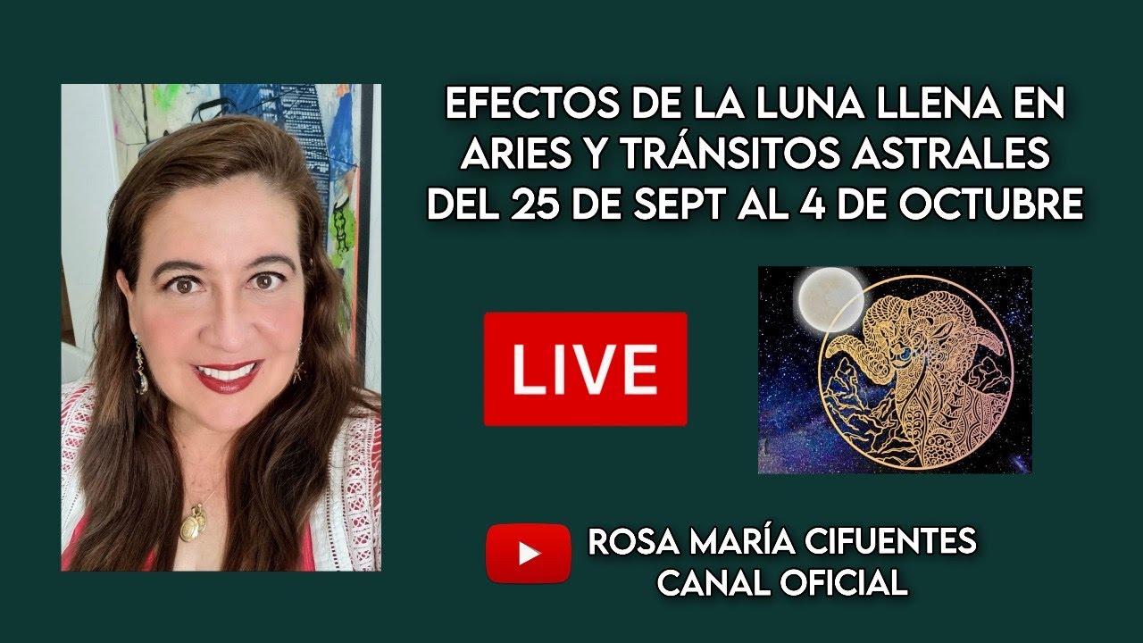 EN VIVO: EFECTOS DE LA LUNA LLENA EN ARIES Y TRANSITOS ASTRALES DEL 25 ...