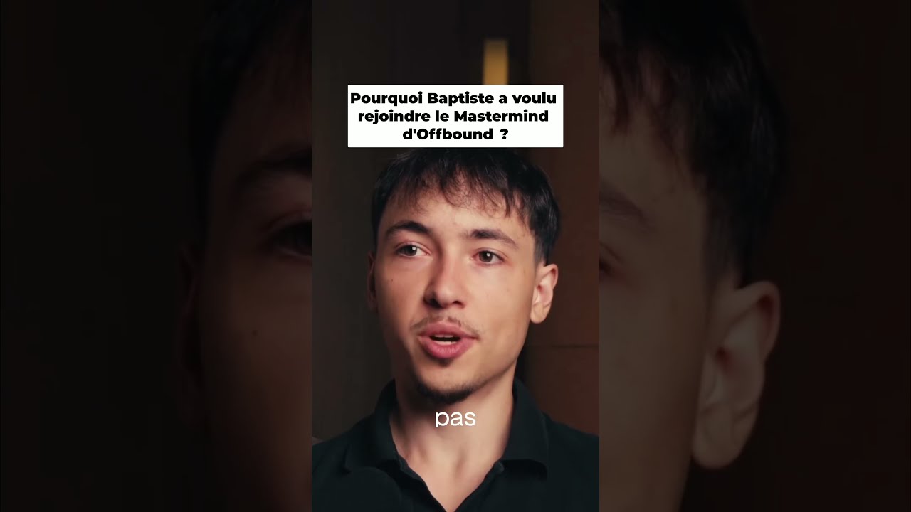 Pourquoi Baptiste a voulu rejoindre le Mastermind d'Offbound ?