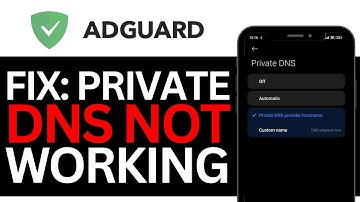 How To FIX ADGUARD PRIVATE DNS NOT WORKING ON ANDROID! | BEST NEW METHOD 2025!