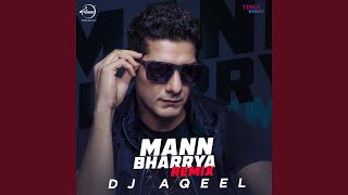 Mann Bharrya Remix - B Praak