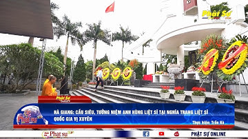HÀ GIANG: CẦU SIÊU, TƯỞNG NIỆM ANH HÙNG LIỆT SĨ TẠI NGHĨA TRANG LIỆT SĨ QUỐC GIA VỊ XUYÊN