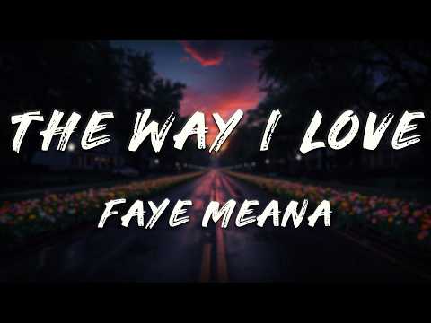 Faye Meana - The Way I Love (Lyrics)