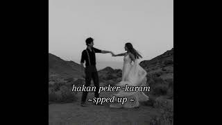 Hakan peker -karam ~spped up ~