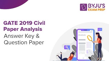 GATE 2019 Civil Paper Analysis: Answer Key & Question Paper | BYJU