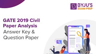Famous GATE 2019 Civil Paper Analysis: Answer Key & Question Paper | BYJU'S Exam Prep Profile