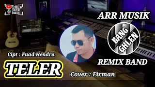 TELER || COVER BY FIRMAN || VERSI REMIX BAND ORGEN TUNGGAL