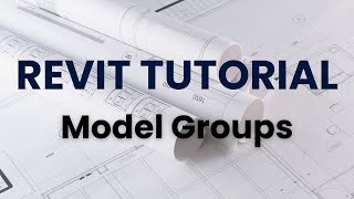 Revit Tutorial - Create model groups