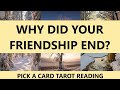 Why Did Your Friendship End? Timeless Pick A Card Tarot Reading