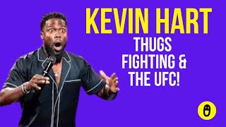 Kevin Hart - Thugs, Fighting and the UFC