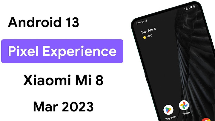 Đánh giá rom pixel experience cho mi 8 năm 2024