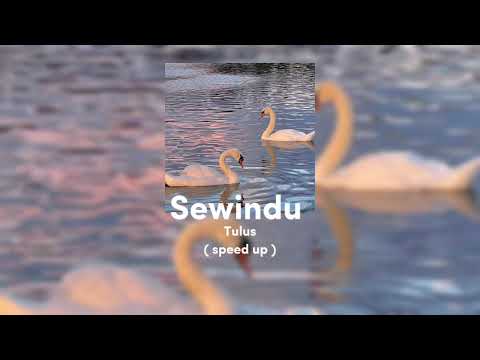 sewindu – Tulus ( speed up ) 💌