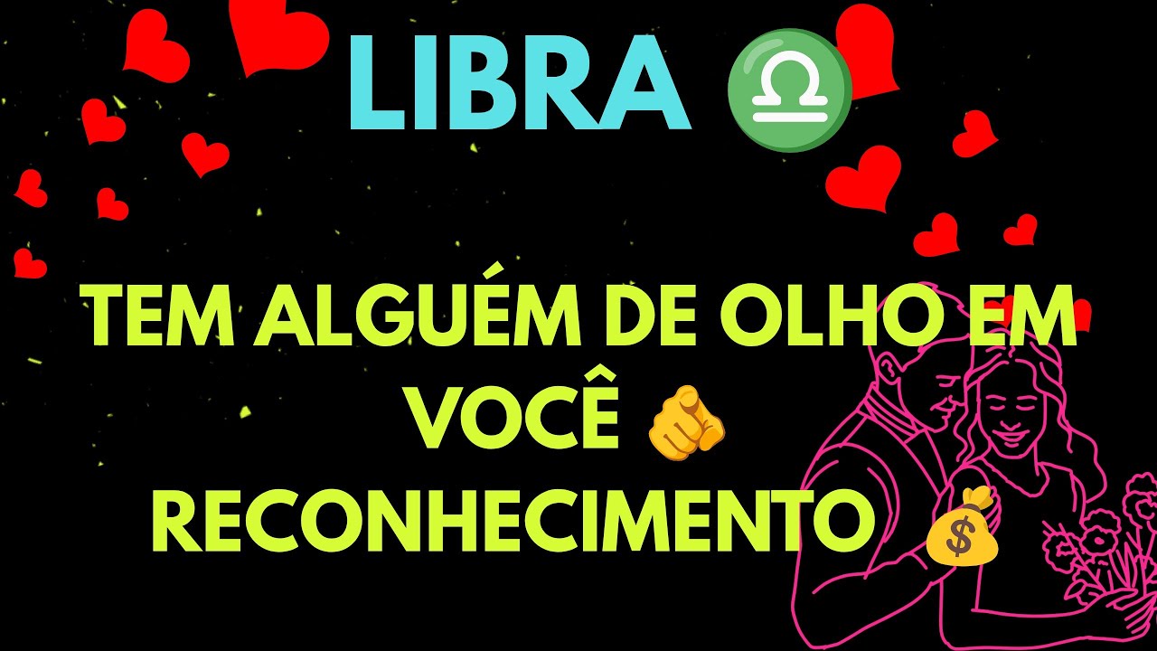 🔥LIBRA ♎ TEM ALGUÉM DE OLHO EM VC 💫 VAI FALAR O QUE SENTE POR VOCÊ 🫵 ÓTIMAS NOTÍCIAS 💰