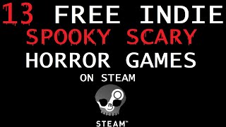 13 FREE INDIE HORROR GAMES for HALLOWEEN on STEAM