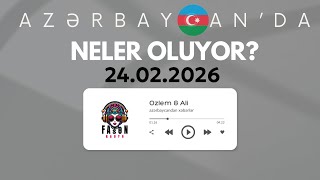 Azərbaycandan Xəbərlər - 24 Şubat 2026