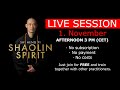 Shaolin Spirit LiveSession 1st November 3pm