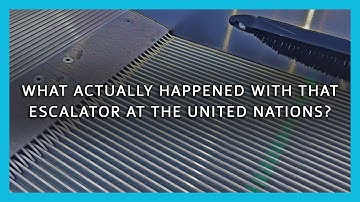 What ACTUALLY Happened with that Escalator at the United Nations?
