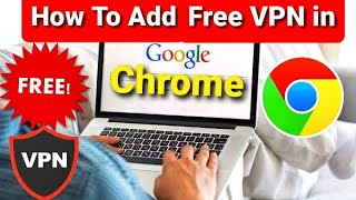 How to Add Free VPN in Google Chrome Browser - 2021 !!! free vpn 2021 screenshot 3