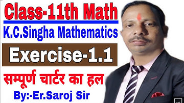 Class 11th Math Chapter 1.1 || Class 11th KCSingha Mathematics Chapter 1.1 | Solution | By Saroj Sir