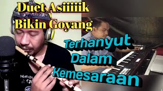 Duet Instrumental || Ikke Nurjanah - Terhanyut Dalam Kemesraan || Dhan Tambe feat. Sofyan Flute