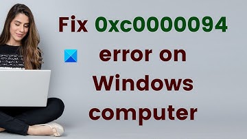 Fix 0xc0000094 error on Windows 11/10 computer