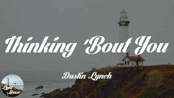 Dustin Lynch - Thinking 'Bout You (feat. MacKenzie Porter) (Lyrics)