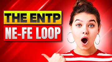 The ENTP Loop (Ne-Fe)