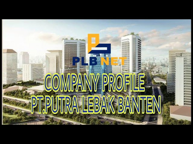 COMPANY PROFILE PT.PUTRA LEBAK BANTEN. class=