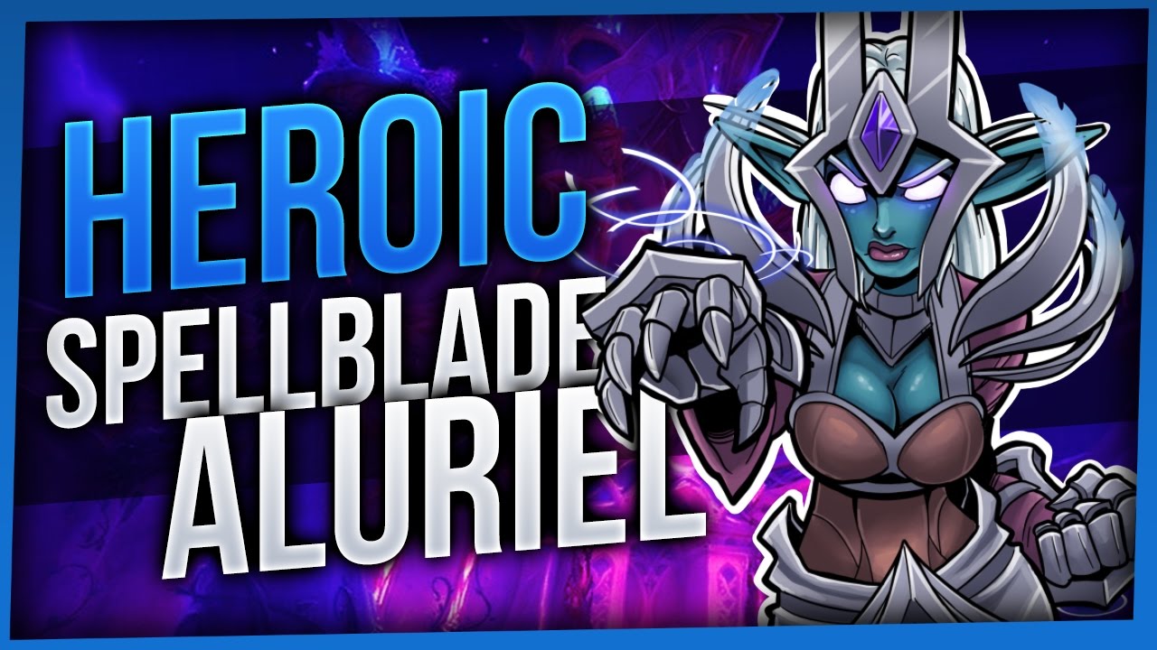Spellblade Aluriel | Heroic Nighthold | WoW LEGION [Enhancement Shaman]