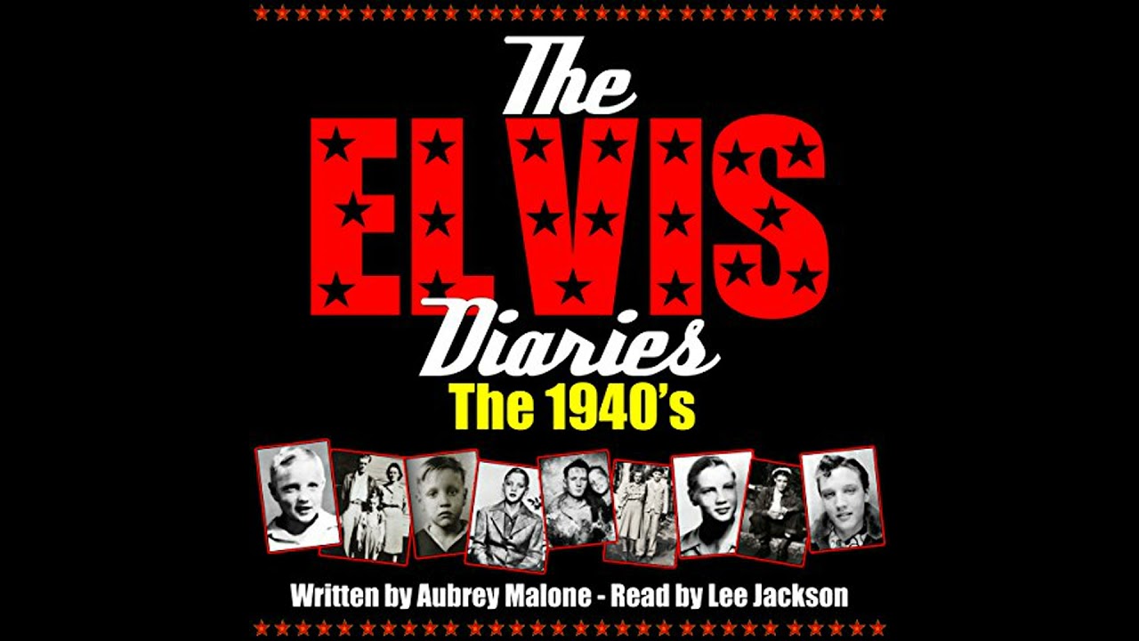 The Elvis Diaries - The 1940's by Aubrey Malone | Full Audiobook
