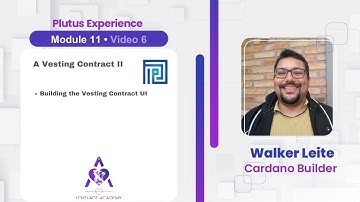 Module 11 episode 6 Plutus experience free / Cardano vesting smartcontract Daisy UI strings function