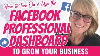 How to Turn On Facebook Professional Dashboard & Use It To Grow Your Business